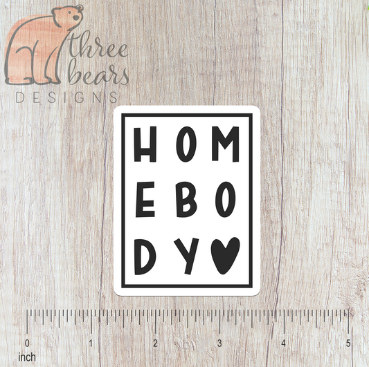 Homebody Sticker — INDOOR USE ONLY