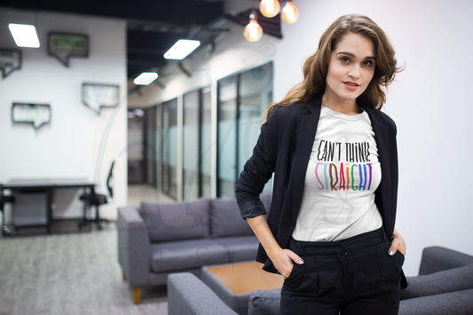 Can't Think Straight Shirt