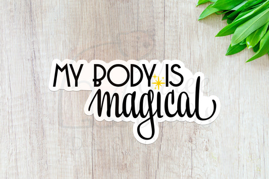 My Body is Magical Sticker — INDOOR USE ONLY