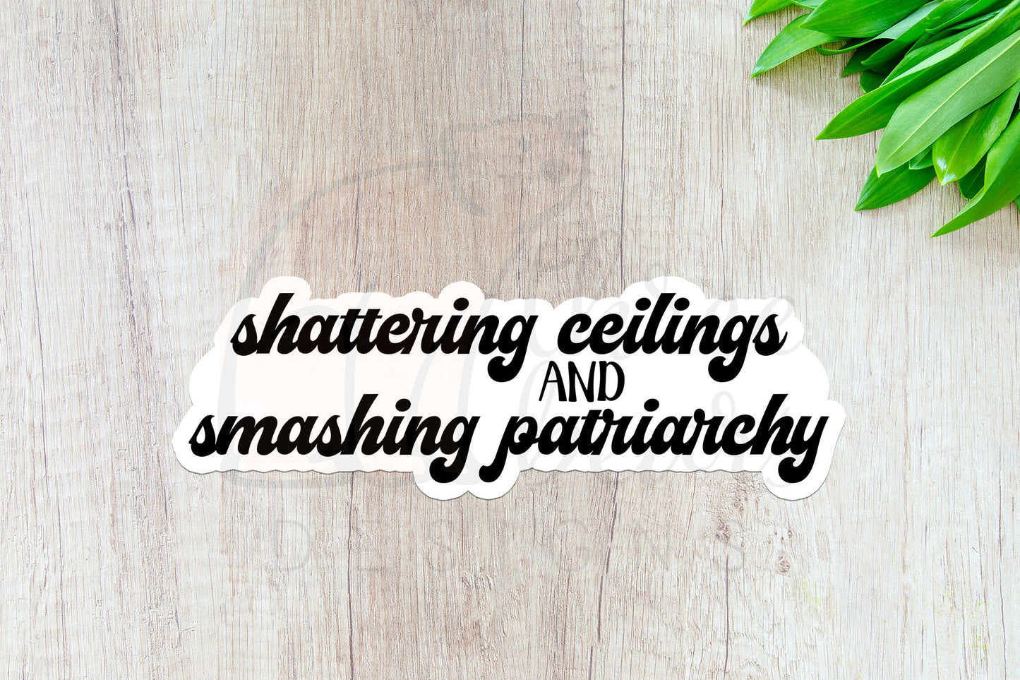 Shattering Ceilings Smashing Patriarchy Sticker — INDOOR USE ONLY