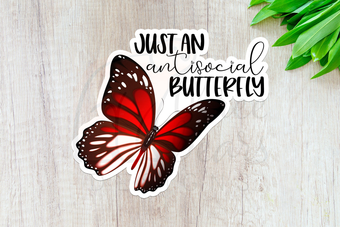 Just an Antisocial Butterfly Sticker — INDOOR USE ONLY