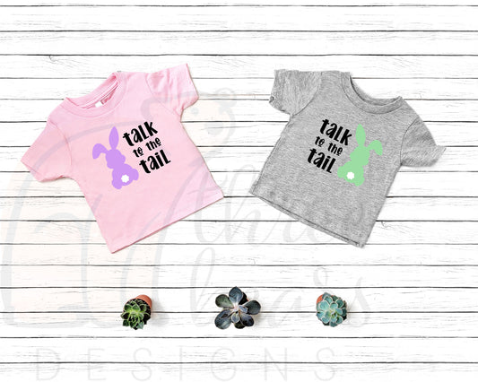 Talk to the Tail Easter Shirt