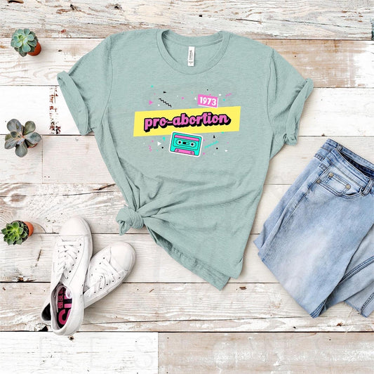 90s Pro-Abortion 1973 Shirt