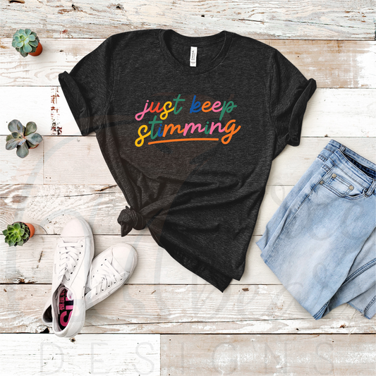 Just Keep Stimming Shirt