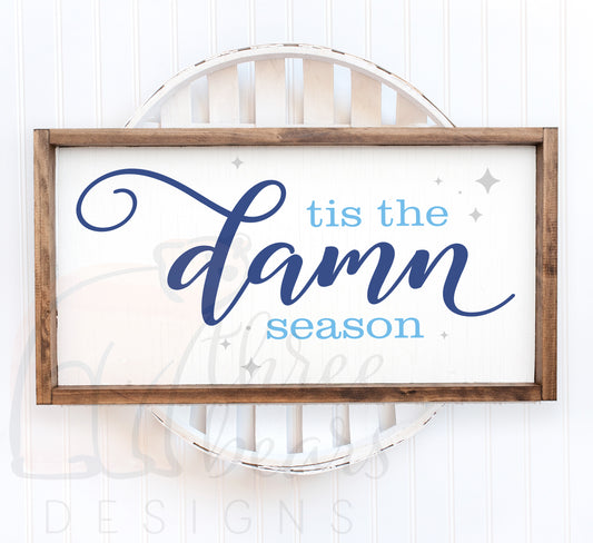 Tis the Damn Season Farmhouse Style Shelf Sign