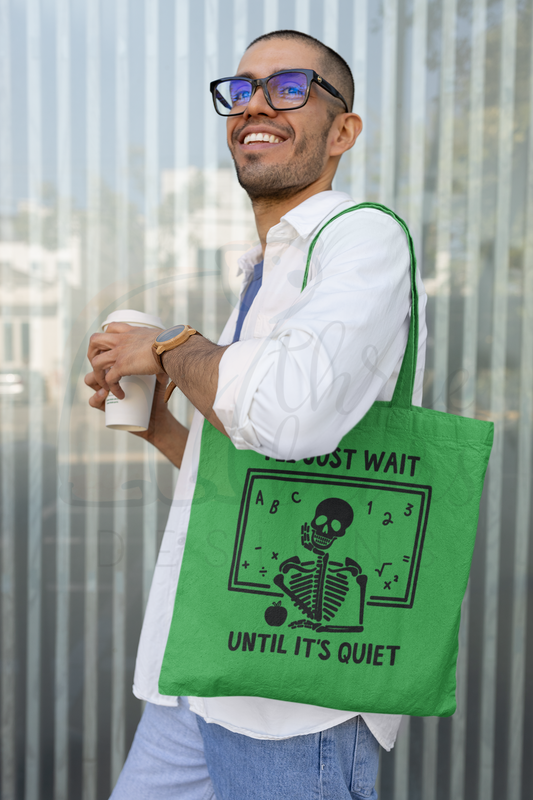 Wait Until It's Quiet Tote Bag