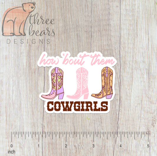 How 'Bout Them Cowgirls Sticker — INDOOR USE ONLY