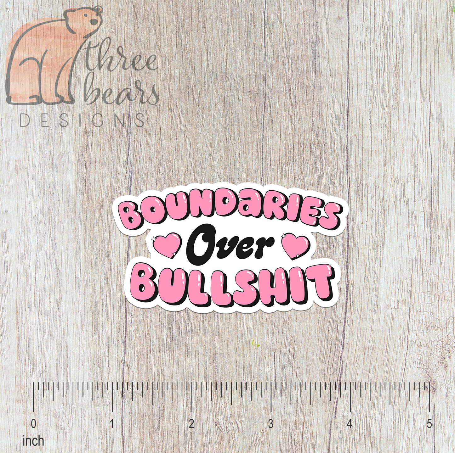 Boundaries Over Bullshit Sticker — INDOOR USE ONLY