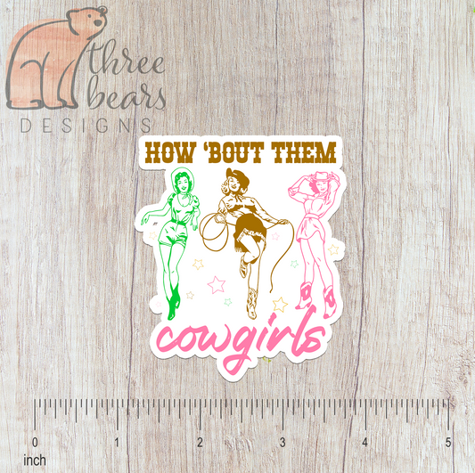 How 'Bout Them Cowgirls Sticker — INDOOR USE ONLY