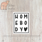Homebody Sticker — INDOOR USE ONLY