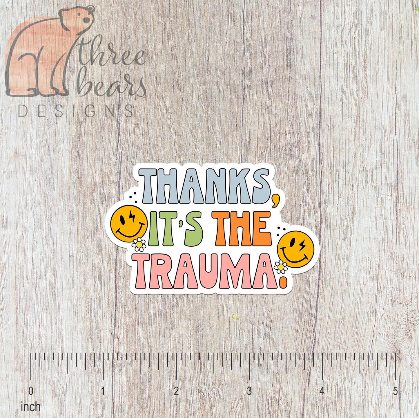 Thanks It's the Trauma Sticker — INDOOR USE ONLY