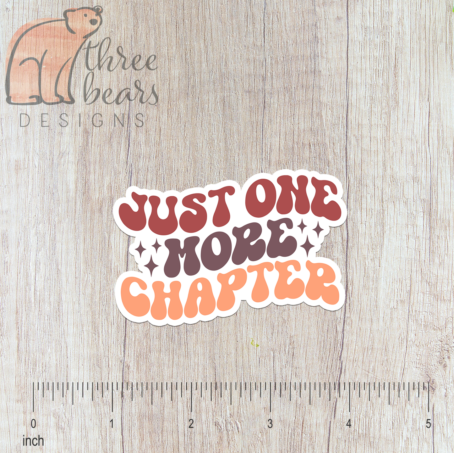 Just One More Chapter Sticker — INDOOR USE ONLY