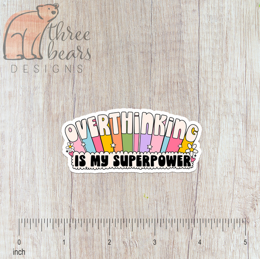 Overthinking is My Superpower Sticker — INDOOR USE ONLY