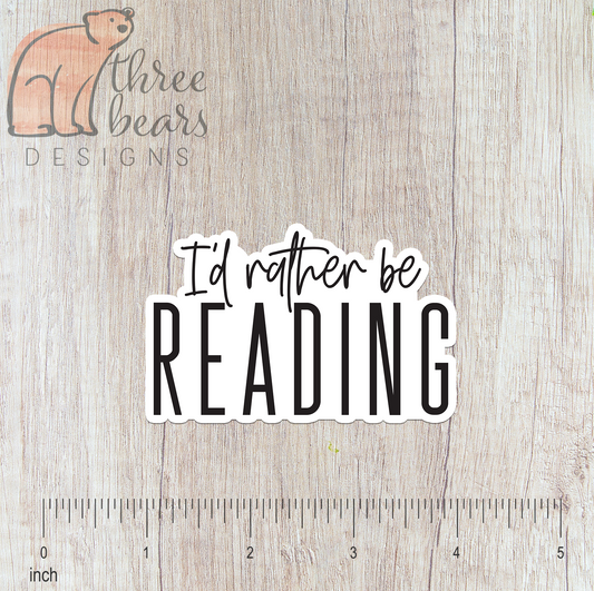 I'd Rather Be Reading Sticker — INDOOR USE ONLY