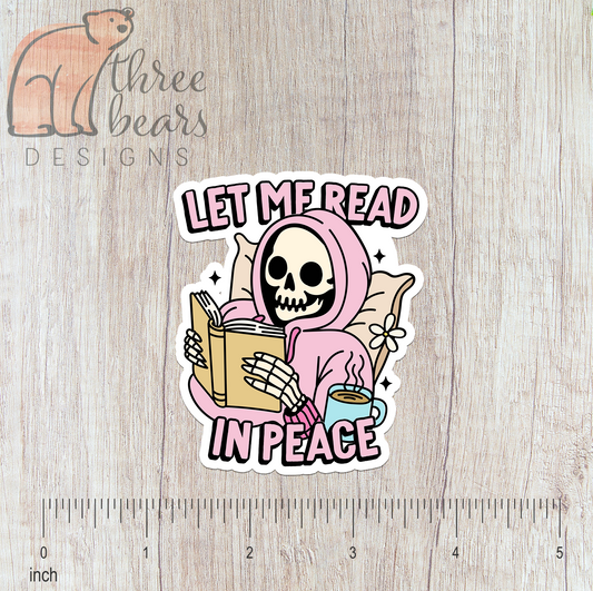 Let Me Read in Peace Sticker — INDOOR USE ONLY