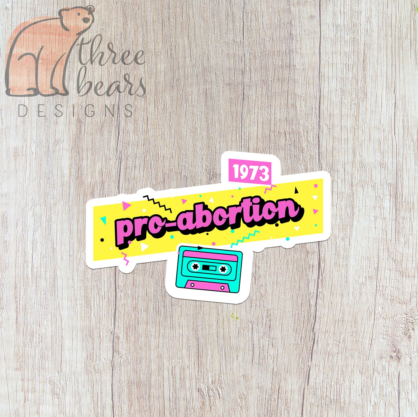 90s Pro-Abortion 1973 Sticker — INDOOR USE ONLY