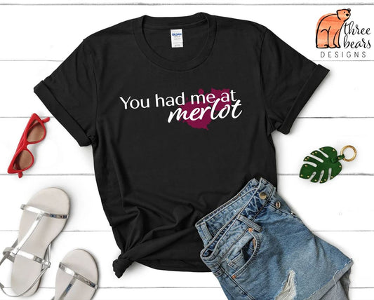 You Had Me At Merlot Shirt