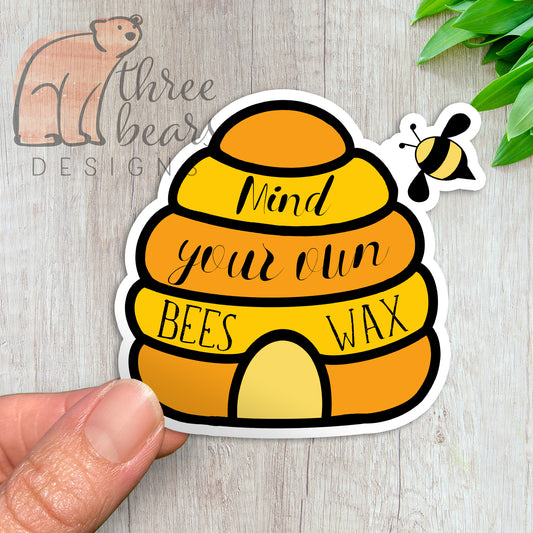 Mind Your Bees Wax Sticker — INDOOR USE ONLY