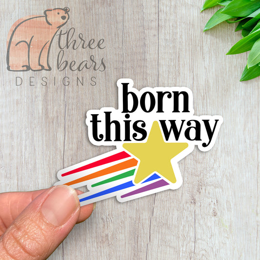 Born This Way Sticker — INDOOR USE ONLY