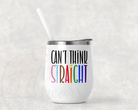 Can't Think Straight Wine Tumbler