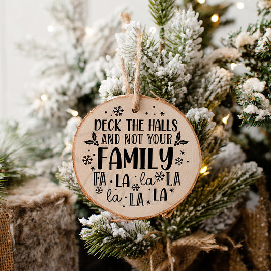 Deck Halls Not Family Christmas Ornament