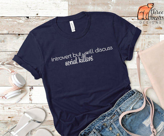 Introvert Will Discuss Serial Killers Shirt