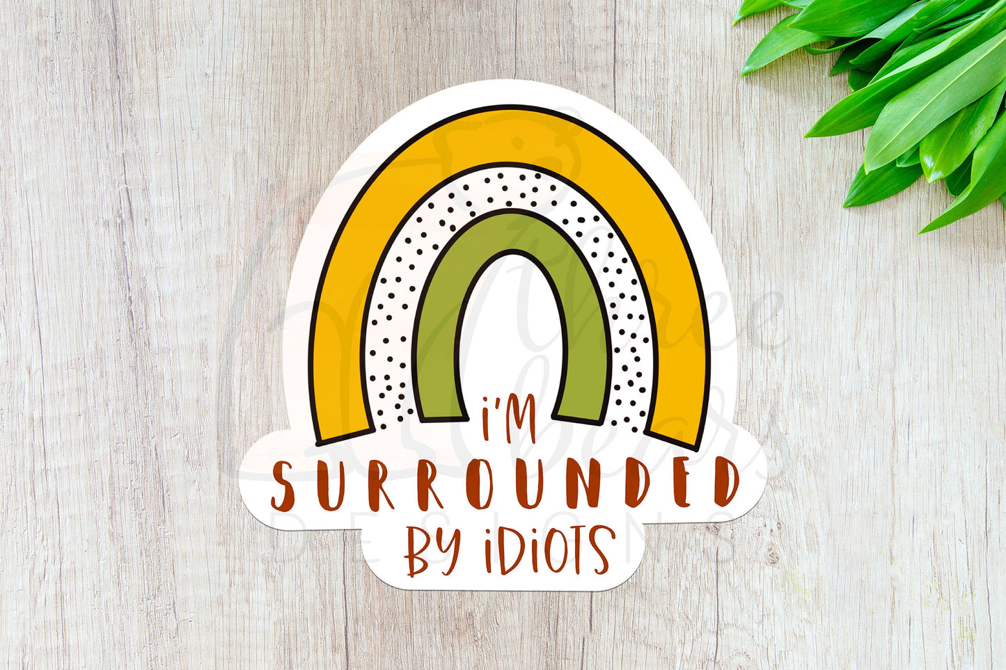 I’m Surrounded by Idiots Sticker — INDOOR USE ONLY