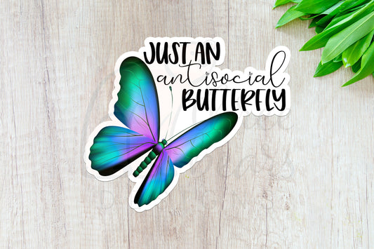 Just an Antisocial Butterfly Sticker — INDOOR USE ONLY