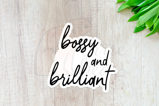 Bossy and Brilliant Sticker — INDOOR USE ONLY