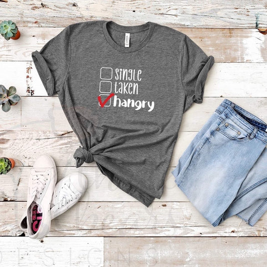 Single Taken Hangry Shirt