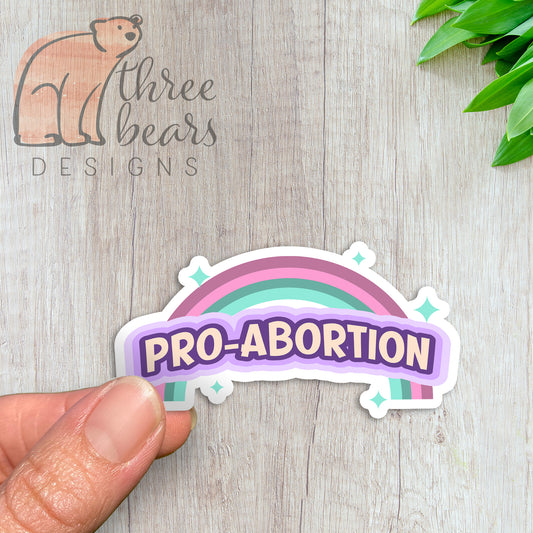 Pro-Abortion Rainbow Sticker — INDOOR USE ONLY