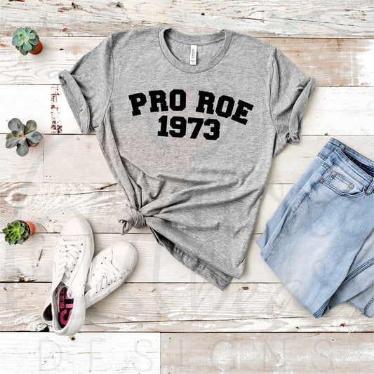 Pro Roe 1973 Shirt