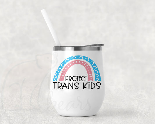 Protect Trans Kids Wine Tumbler