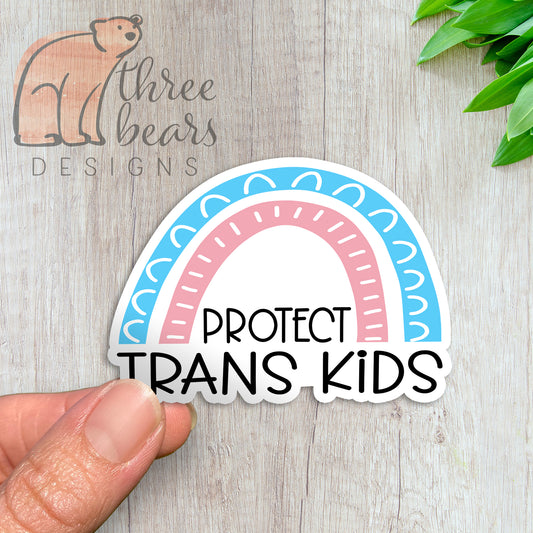 Protect Trans Kids Sticker — INDOOR USE ONLY