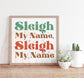 Sleigh My Name Shelf Sign