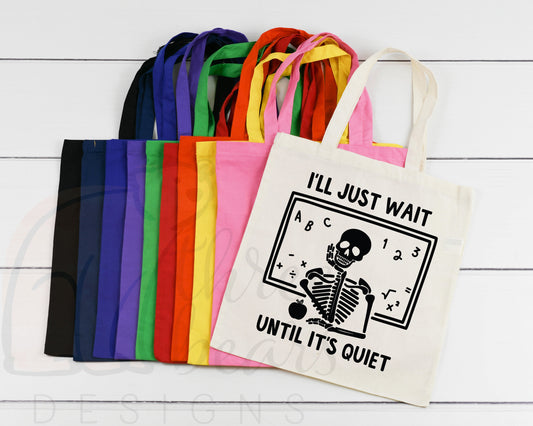 Wait Until It's Quiet Tote Bag